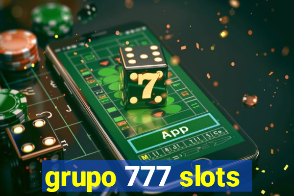 grupo 777 slots